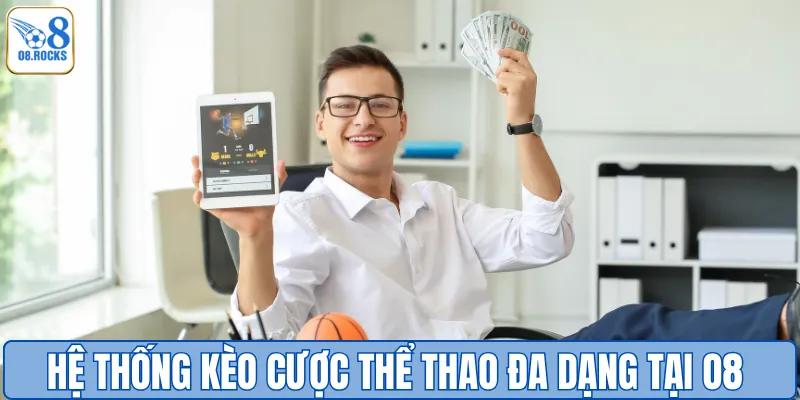Hệ thống kèo cược thể thao đa dạng tại O8