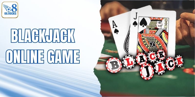 Blackjack Online Game – Làm Chủ Cuộc Chơi, Thu Lợi Nhanh