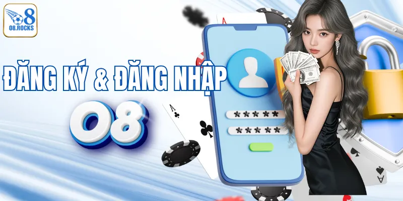 Các bước đăng ký đăng nhập tài khoản O8