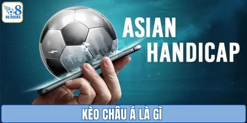 Kèo châu Á là gì