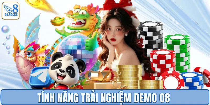 Tính năng trải nghiệm demo O8